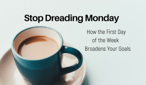 Stop Dreading Mondays | Nadia La Russa